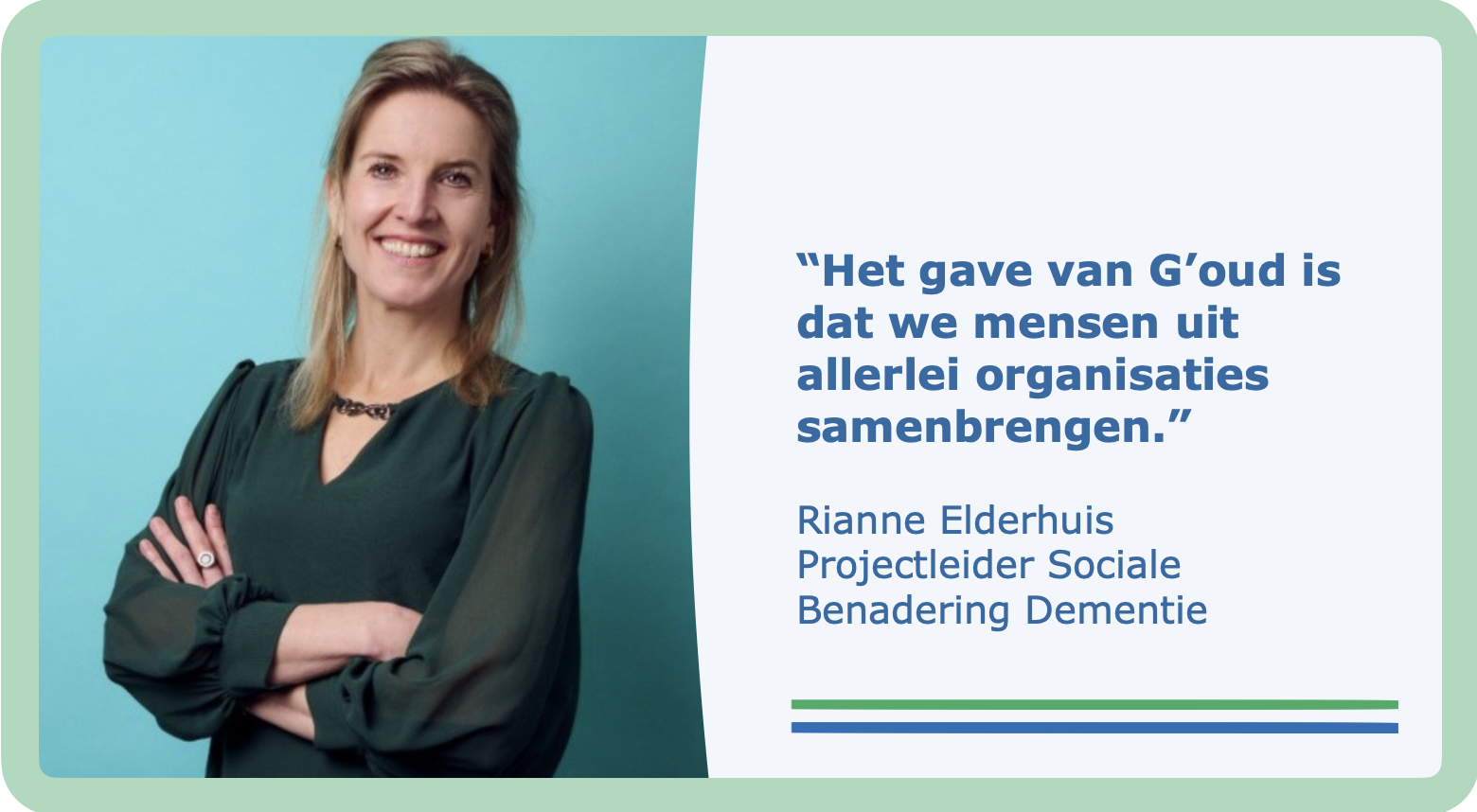 G’oud volgens Rianne Elderhuis, projectleider Sociale Benadering Dementie